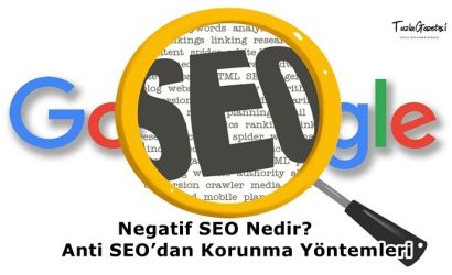 Negatif SEO Nedir Anti SEO’dan Korunma Yöntemleri