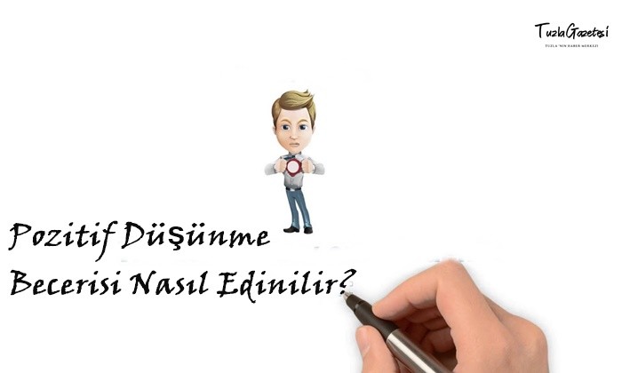 Pozitif Düşünme Becerisi Nasıl Edinilir