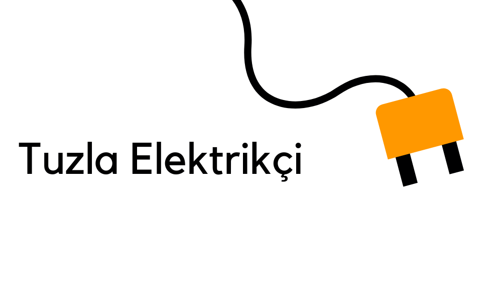 Tuzla Elektrikçi ustası