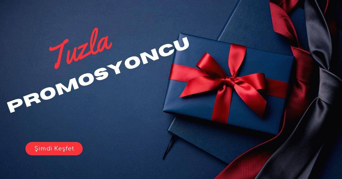 Tuzla Promosyon Firmaları tavsiye