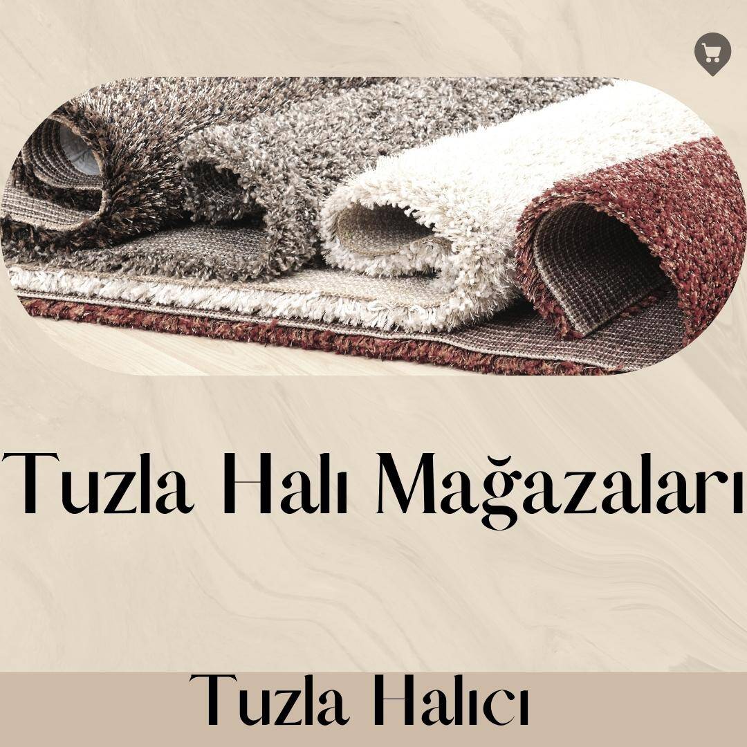 Tuzla Halı Mağazaları halıcı tavsiye