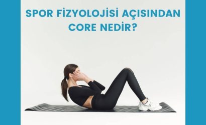 Spor fizyolojisi açısından Core Nedir?