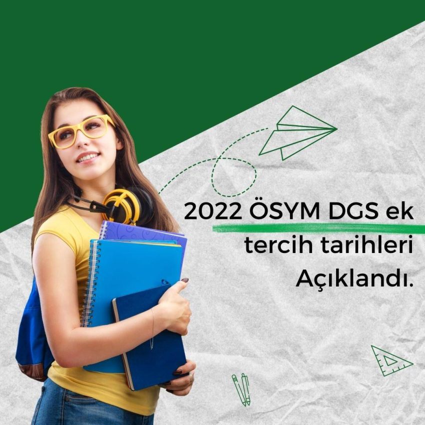 2022 ÖSYM DGS ek tercih tarihleri