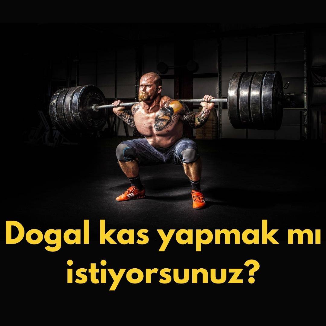 Doğal kas yapmak mı istiyorsunuz