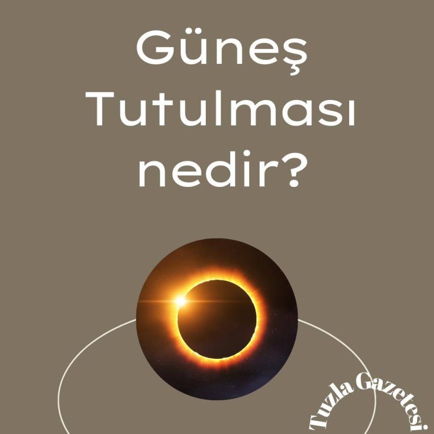 Güneş Tutulması nedir?