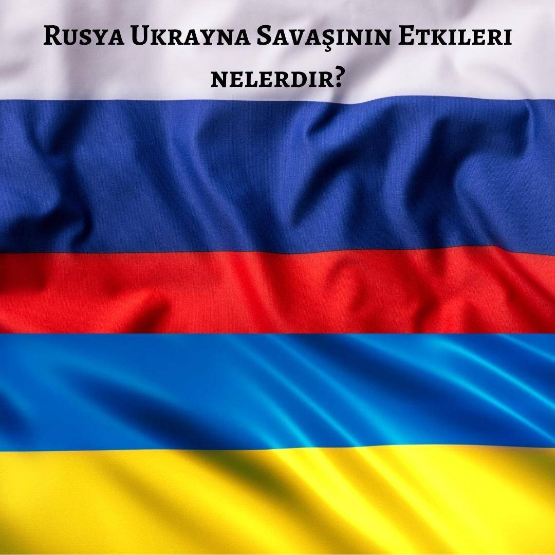 Rusya Ukrayna Savaşının Etkileri nelerdir EKONOMİ