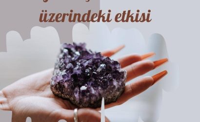Doğal Taşların insan üzerindeki etkisi