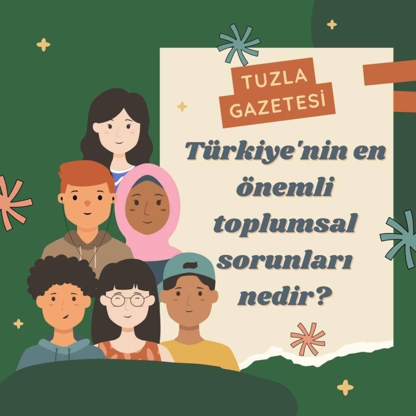 Türkiye’nin en önemli toplumsal sorunları nedir?