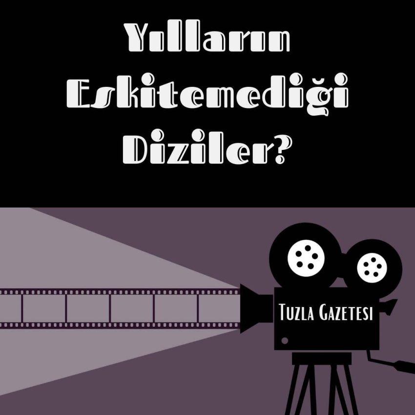 Yılların Eskitemediği Diziler