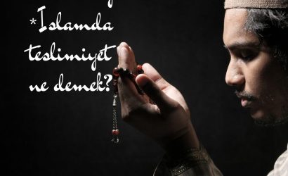 Teslimiyet Nedir, islamda teslimiyet ne demek