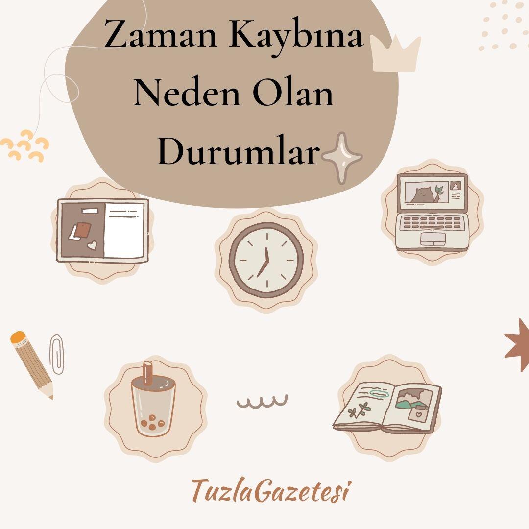 Zaman Kaybına Neden Olan Durumlar, zaman yönetimi nedir